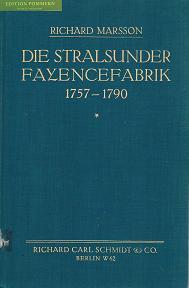 Die Stralsunder Fayencefabrik 1757-1790. Veröffentlichung des Stralsunder Heimatmuseums fur Neuvo...