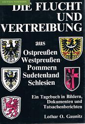 Die Flucht und Vertreibung aus Ostpreussen, Westpreussen, Pommern, Schlesien und dem Sudetenland.