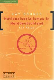 Nationalsozialismus in Norddeutschland : ein Atlas. Kartografie Frank Thamm