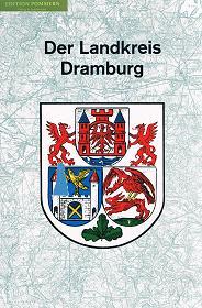 Der Landkreis Dramburg : Eine Dokumentation ; Chronik für Heimatfreunde. Heimatkreisverb. Drambur...