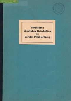 Verzeichnis sämtlicher Ortschaften des Landes Mecklenburg. Zum Dienstgebrauch für die Postanstalt...