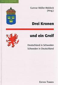 Drei Kronen und ein Greif : Deutschland in Schweden - Schweden in Deutschland.