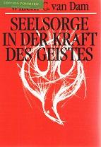 Seelsorge in der Kraft des Geistes. [Aus d. Holländ. übers. von Edith van Dam].