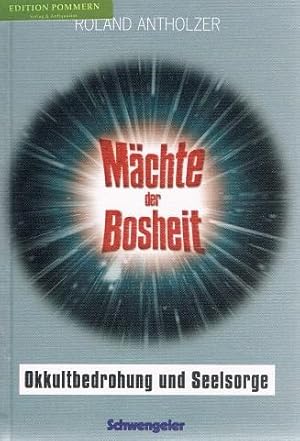 Mächte der Bosheit : [Okkultbedrohung und Seelsorge].