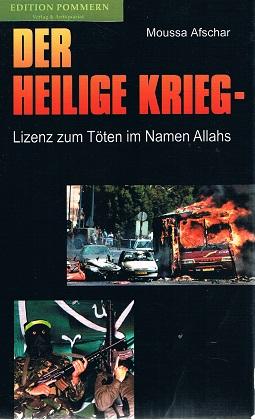 Der heilige Krieg : Lizenz zum Töten im Namen Allahs.