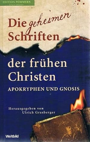 Die geheimen Schriften der frühen Christen : Apokryphen und Gnosis.