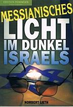 Messianisches Licht im Dunkel Israels.