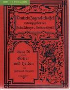 Götter und Helden ; Erzählungen aus der griechischen Vorzeit. Deutsche Jugendbibliothek, Band 20.