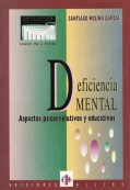 Deficiencia mental. Aspectos psicoevolutivos y educativos - Santiago Molina GarcÃ­a