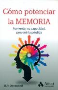 Cómo potenciar la memoria: prevenir la pérdida, aumentar su capacidad