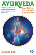 Ayurveda. La ciencia de curarse uno mismo. - Vasant Lad