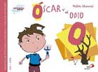 Óscar y el odio. Biblioteca de inteligencia emocional y educación en valores. Sentimientos y valores - Violeta Monreal Díaz