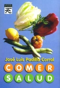 Comer salud. - José Luis Padilla Corral