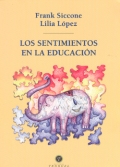 Los sentimientos en la educación. - Frank Siccone, Lilia López