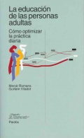 La educación de las personas adultas: Cómo optimizar la práctica: 1 (Educador)