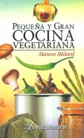 Pequeña y gran cocina vegetariana - Manon Bédard