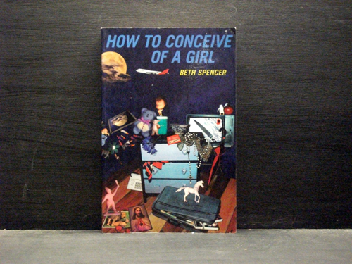 How To Conceive Of A Girl - Beth Spencer