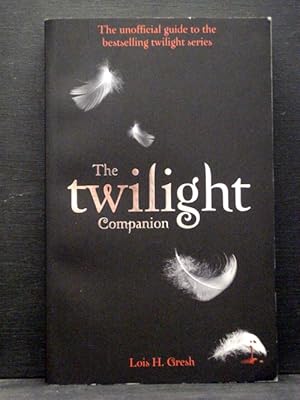 The Twilight Companion Unauthorized Guide to Series