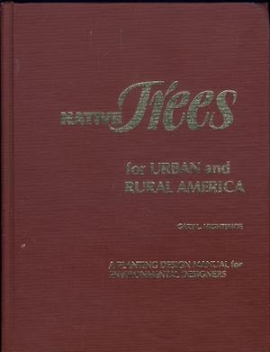 Native Trees for Urban and Rural America, A Planting Design Manual for Environmental Designers