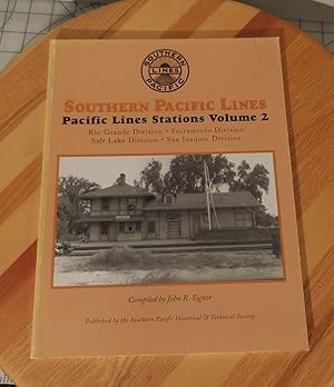 Southern Pacific Lines - Pacific Lines Stations, Vol. 2: Rio Grande Division, Sacramento Division...