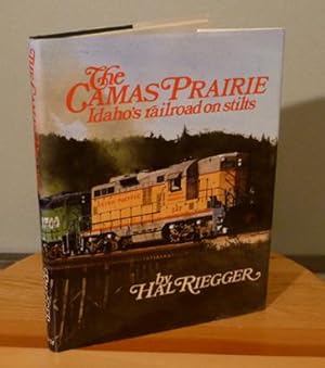 The Camas Prairie: Idaho's Railroad on Stilts