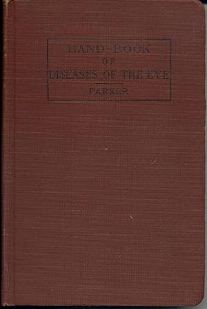 Hand-Book of Diseases of the Eye, A Text-Book for Students and Practitioners