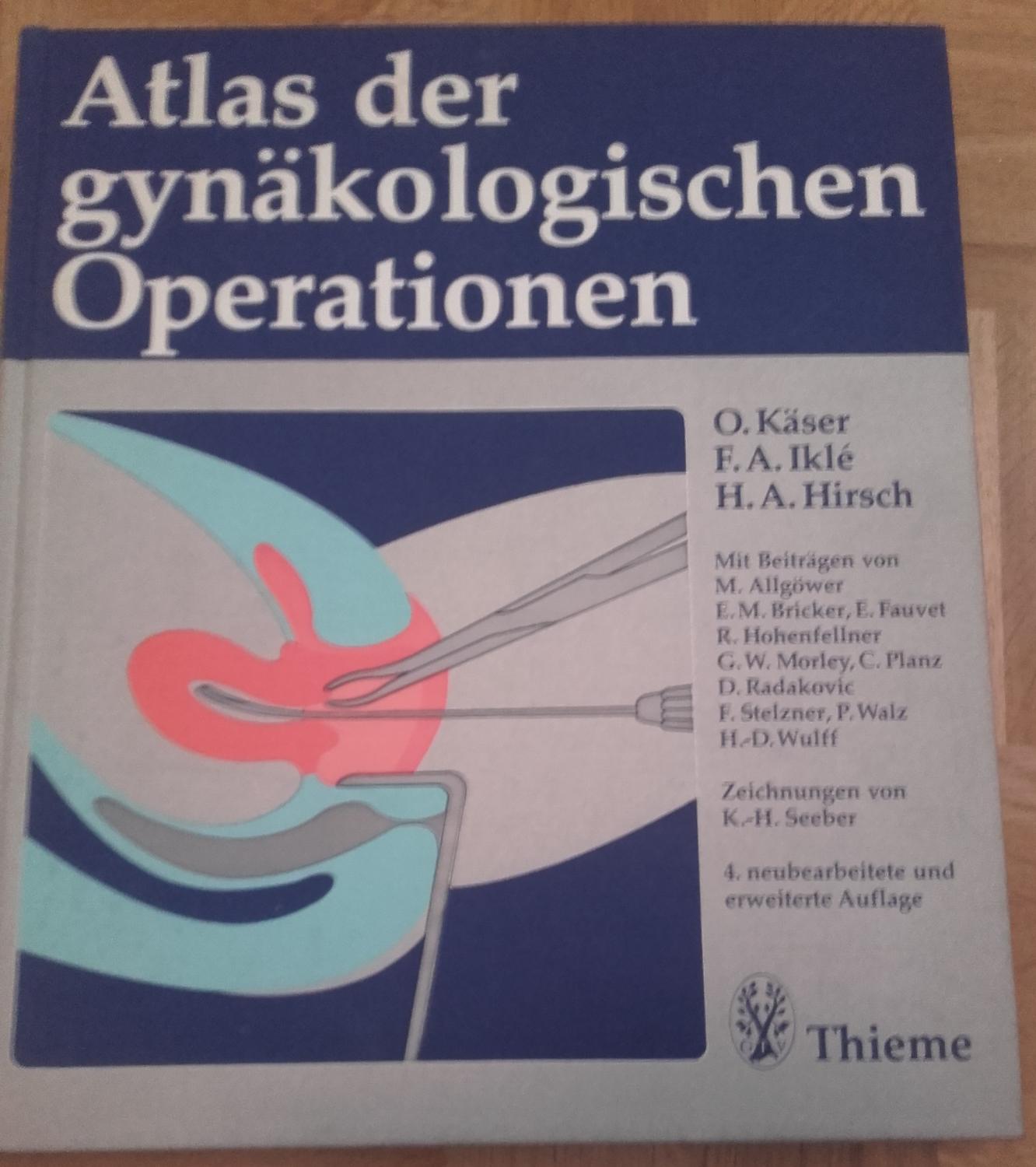 Atlas der gynäkologischen Operationen unter Berücksichtigung gynäkologisch - urologischer und - proktologischer Eingriffe sowie Operationen an der Mamma.