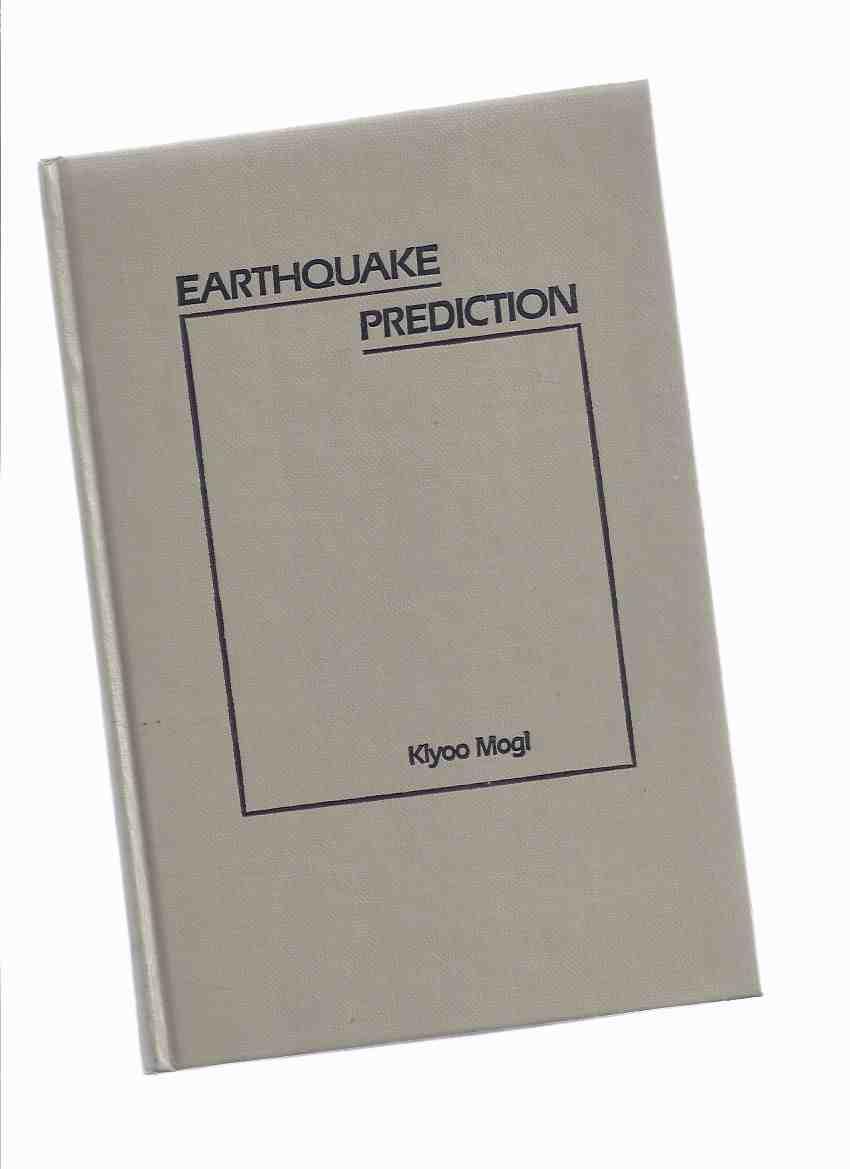 Earthquake Prediction: Kiyoo Mogi of the Earthquake Research Institute - Mogi, Kiyoo