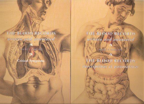 The Blood Records: Written and Annotated - Critical Symptoms ---with The Blood Records: Written and Annotated - Inscriptions et Annotations - 2 Volumes / Oakville Galleries - Steele, Lisa and Kim Tomczak / Oakville Galleries, Foreword By Francine Perinet; Preface By Su Ditta; with Mike Hoolboom; Johanne Lamoureux