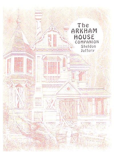 The Arkham House Companion: Fifty Years of Arkham House: A Bibliographical History and Collector's Price Guide to Arkham House and Mycroft & Moran