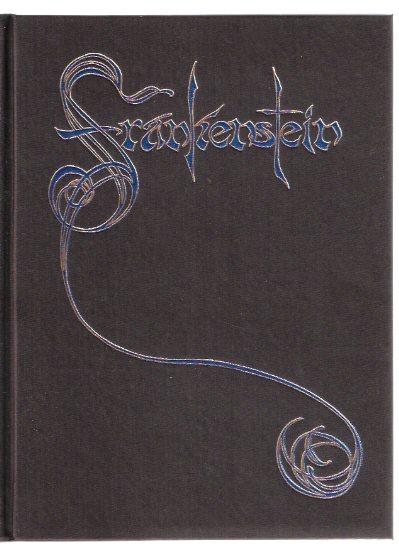 Frankenstein: Or The Modern Prometheus (Signed Limited Edition)