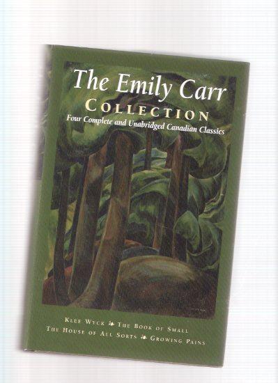 THE EMILY CARR COLLECTION, FOUR COMPLETE AND UNABRIDGED
