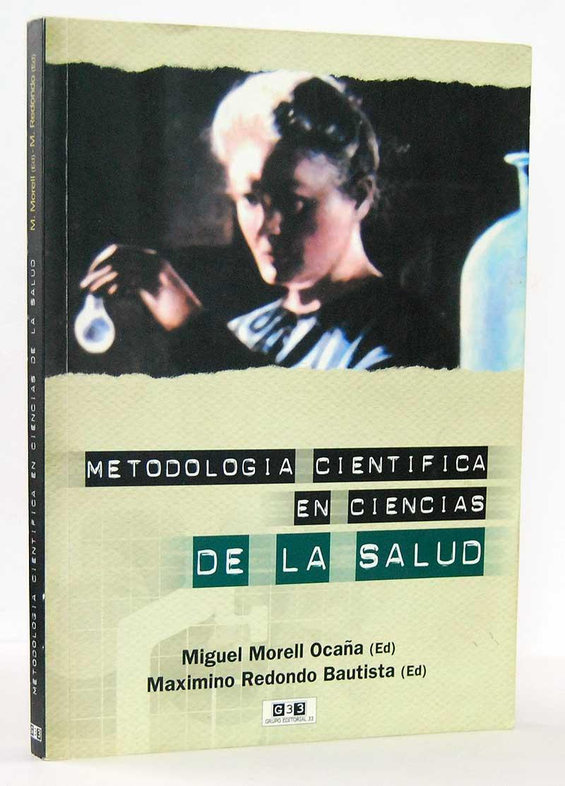 Metodología científica en ciencias de la salud - Miguel Morell Ocaña y Maximino Redondo Bautista