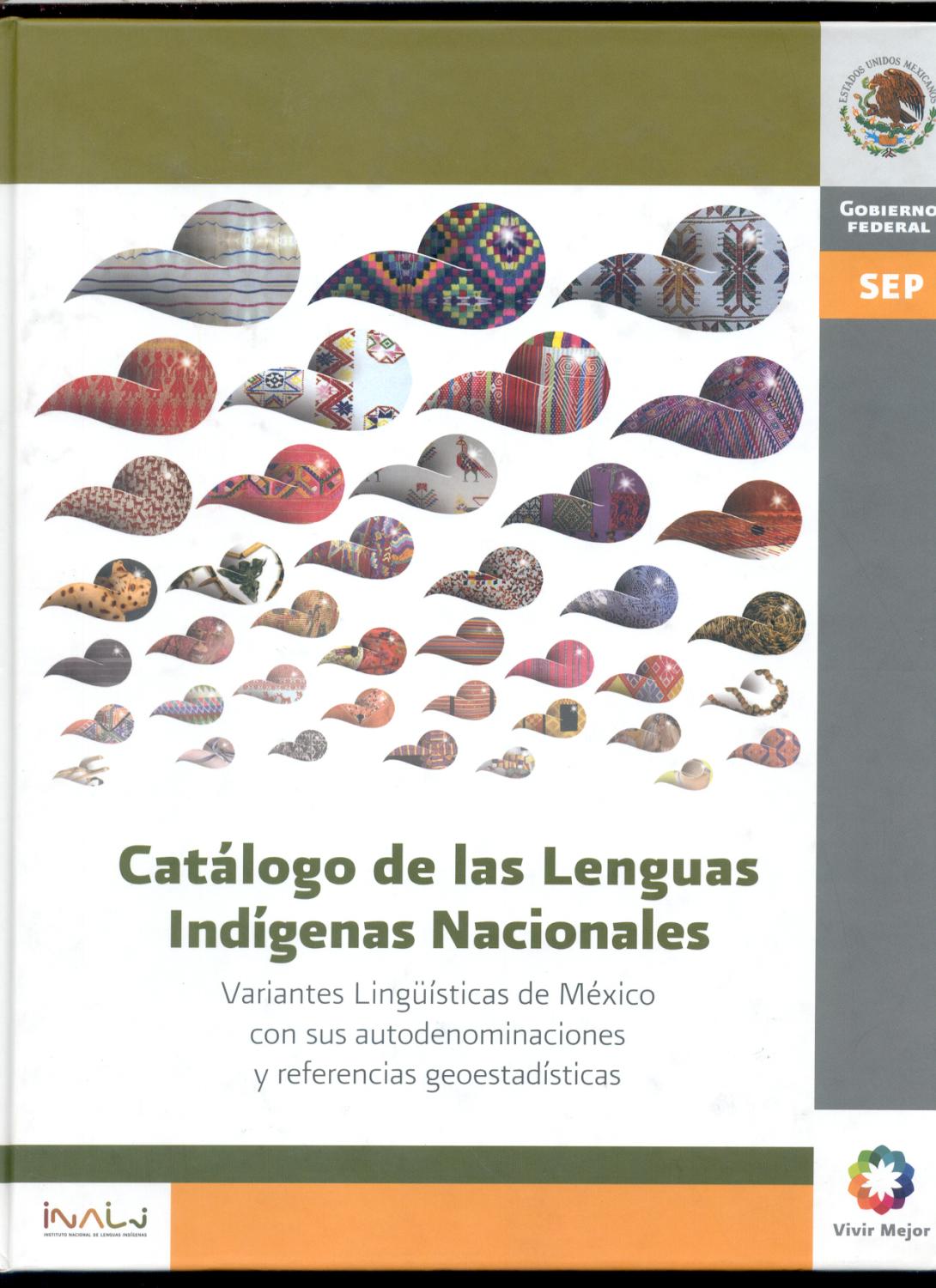 Catálogo de las lenguas indígenas nacionales : variantes lingüísticas de México con sus autodenominaciones y referencias geoestadíticas - Instituto Nacional de Lenguas Indígenas
