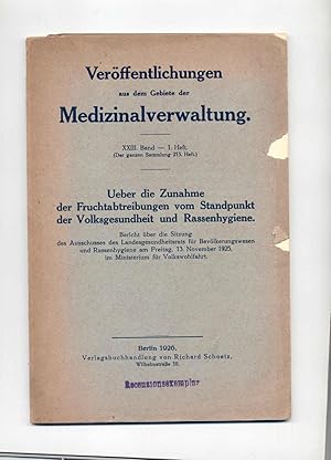 Ueber die Zunahme der Fruchtabtreibungen vom Standpunkt der Volksgesundheit und Rassenhygiene : B...