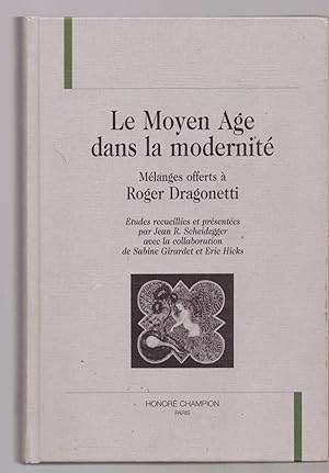 Le Moyen Âge dans la modernité: Melanges offerts à Roger Dragonetti