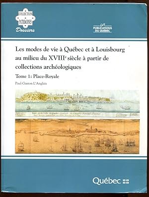 Les modes de vie à Québec et à Louisbourg au milieu du XVIIIe siècle à partir de collections arch...