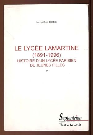 Le lycée Lamartine (1891 - 1996) : histoire d'un lycée parisien de jeunes filles