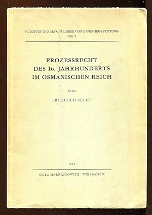 Prozessrecht des 16. Jahrhunderts im Osmanischen Reich; auf Grund von Fetwas der Scheichülislame ...