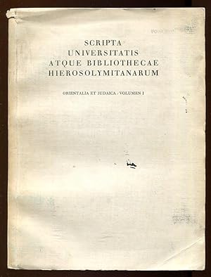 Scripta universitatis atque bibliothecae Hierosolymitanarum. Orientalia et judaica. / volumen I