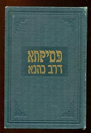 Pesikta : ve-hi Agadat Erets Yisra'el / meyuheset le-Rav Kahanah ; 'im he'arot ve-tikunim ve-haga...