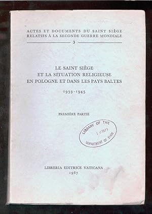 Le Saint Siège et la situation religieuse en pologne et dans les pays baltes 1939 - 1945; (2 volu...