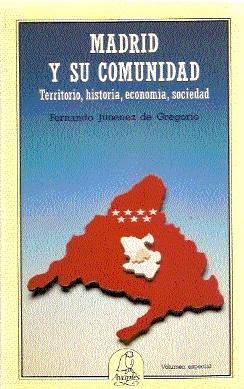 Madrid y su comunidad : Territorio, historia, economía, Sociedad - Jimenez de Gregorio, Fernando