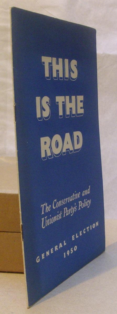 This Is The Road The Conservative And Unionist Party S