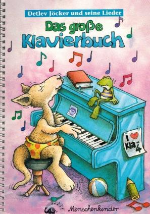 Detlev Jöcker und seine Lieder. Das große Klavierbuch.