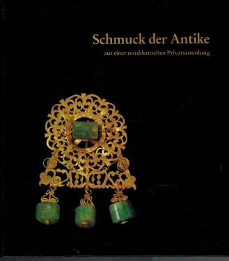 Schmuck der Antike aus einer norddeutschen Privatsammlung.