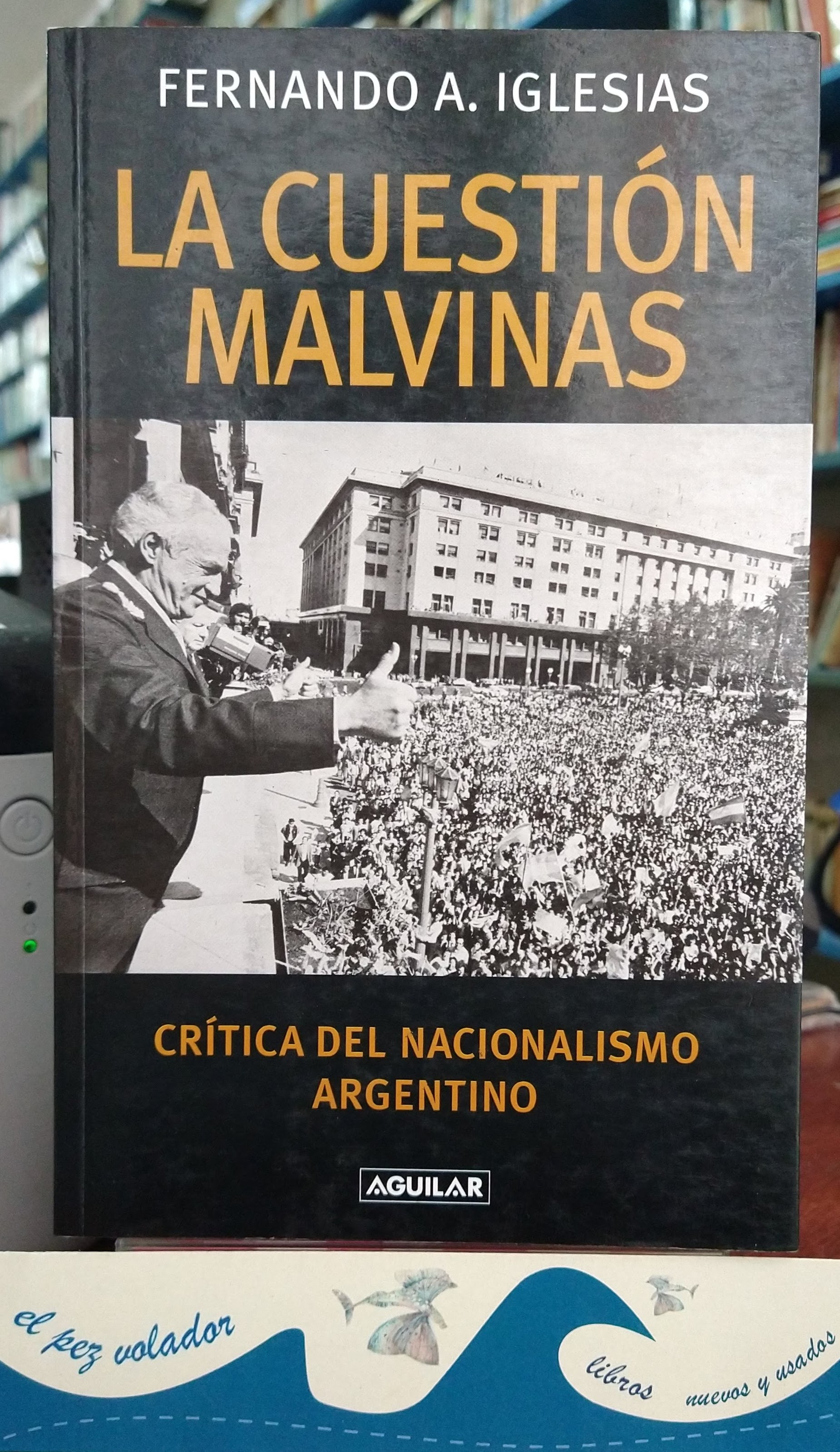 La Cuestión Malvinas. Crítica Del Nacionalismo Argentino de ...