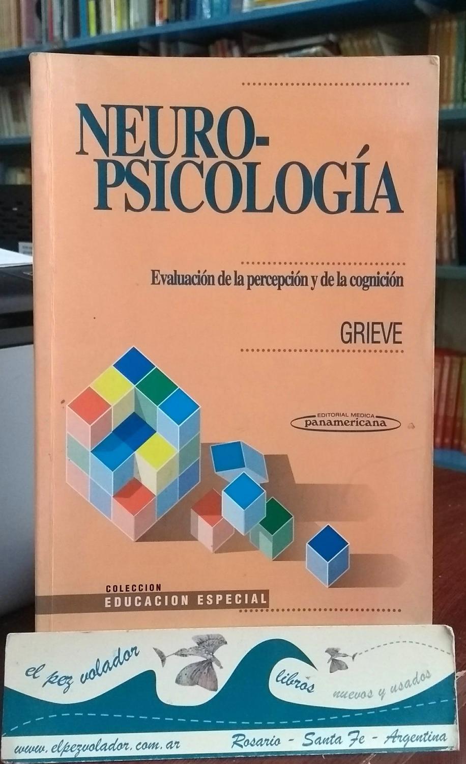 Neuropsicología. Evaluación De La Percepción y De La Cognición - Grieve June