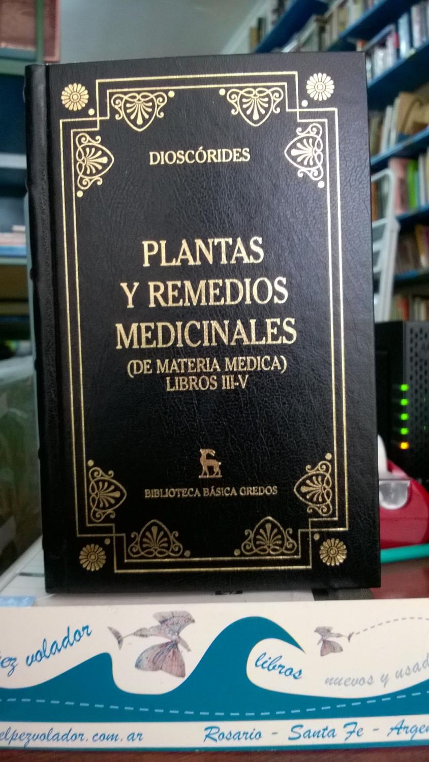 PLANTAS Y REMEDIOS MEDICINALES LIBROS IV-V MATERIA MEDICA