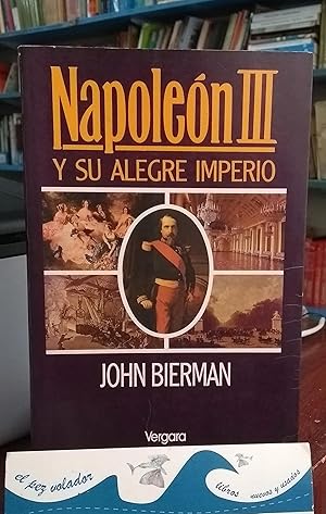 Napoleón III y su alegre Imperio